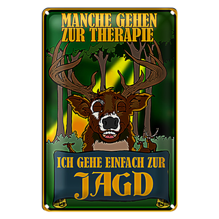 Blechschild Jagd 20x30cm ich geh einfach zur Jagd Therapie
