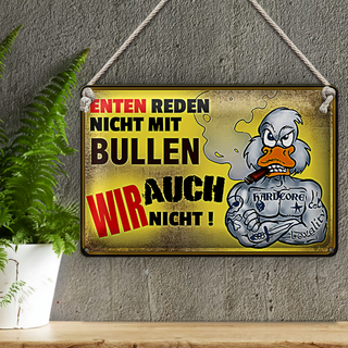 Blechschild Spruch 30x20cm Enten reden nicht mit Bullen