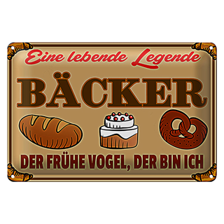 Blechschild Bäcker 30x20cm der früher Vogel der bin ich