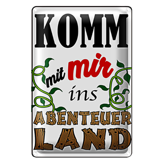 Blechschild Spruch 20x30cm Komm mit mir ins Abenteuerland