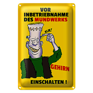 Blechschild Spruch 20x30cm Vor Inbetriebnahme des Mundwerks