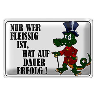 Blechschild Spruch 30x20cm Nur wer fleissig ist hat Erfolg