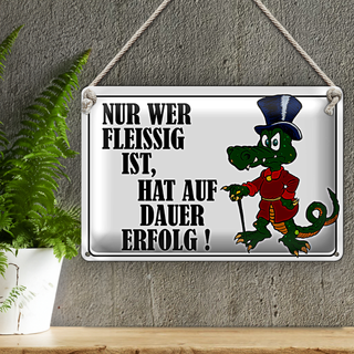 Blechschild Spruch 30x20cm Nur wer fleissig ist hat Erfolg