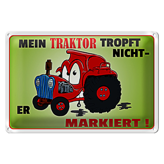 Blechschild Spruch 30x20cm Traktor tropft nicht er markiert