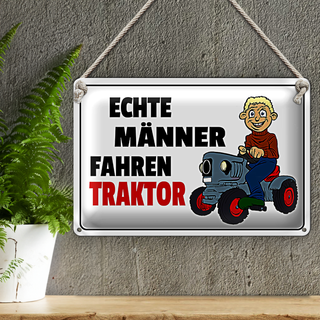 Blechschild Spruch 30x20cm Echte Männer fahren Traktor