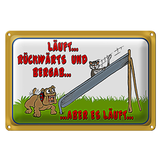 Blechschild Spruch 30x20cm läuft Rückwärts und bergab Hund