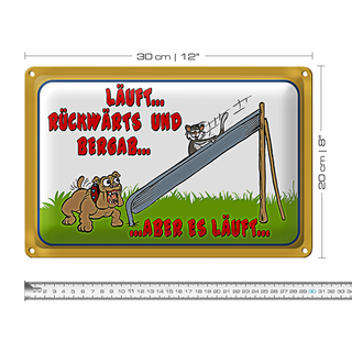 Blechschild Spruch 30x20cm läuft Rückwärts und bergab Hund