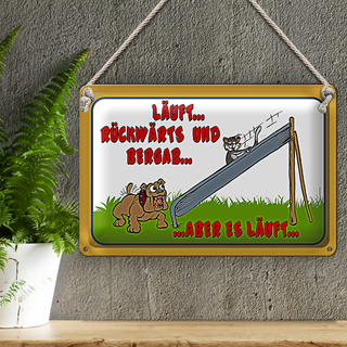 Blechschild Spruch 30x20cm läuft Rückwärts und bergab Hund