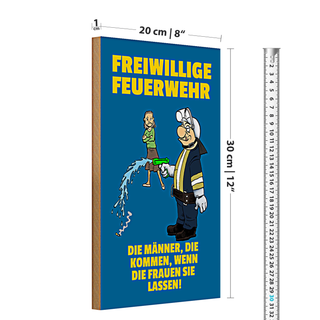 Holzschild Spruch 20x30cm Freiwillige Feuerwehr Männer