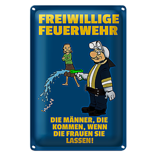 Blechschild Spruch 20x30cm Freiwillige Feuerwehr Männer