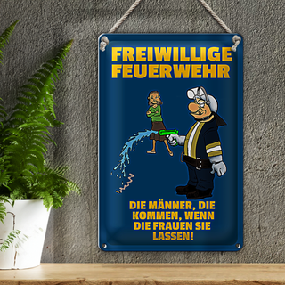 Blechschild Spruch 20x30cm Freiwillige Feuerwehr Männer