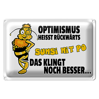 Blechschild Spruch 30x20cm Optimismus rückwärts Sumsi Po