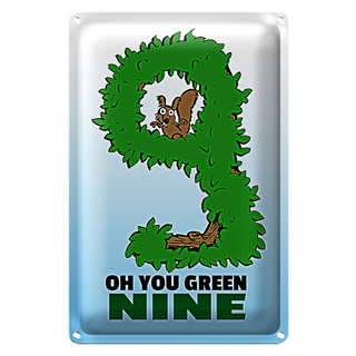 Blechschild Spruch 20x30cm Oh you green nine