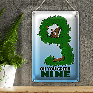 Blechschild Spruch 20x30cm Oh you green nine