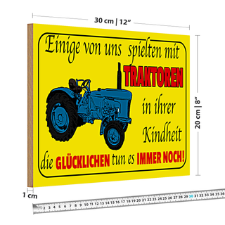 Holzschild Spruch 30x20cm einige spielten mit Traktoren