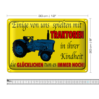 Blechschild Spruch 30x20cm einige spielten mit Traktoren