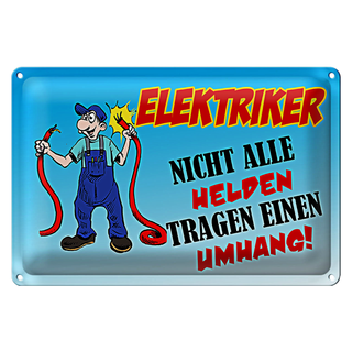 Blechschild Spruch 30x20cm Elektriker nicht alle Helden