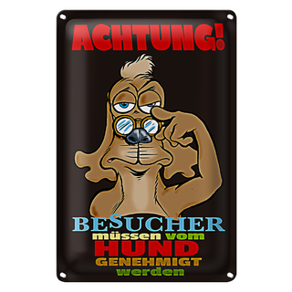 Blechschild Spruch 20x30cm Achtung Besucher Hund genehmigt