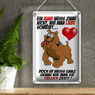 Blechschild Spruch 20x30cm Hund weiß nicht Liebe zu zeigen
