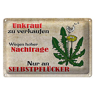 Blechschild Spruch 30x20cm Unkraut nur an Selbstpflücker