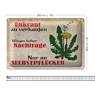 Blechschild Spruch 30x20cm Unkraut nur an Selbstpflücker