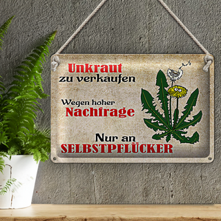 Blechschild Spruch 30x20cm Unkraut nur an Selbstpflücker