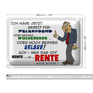 Blechschild Spruch 30x20cm Bereit für Feierabend Rente