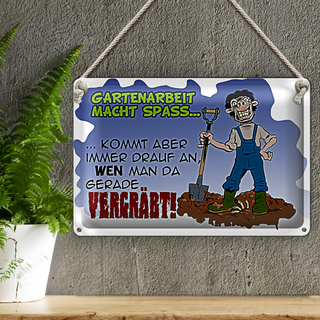 Blechschild Spruch 30x20cm Gartenarbeit macht Spaß Garten