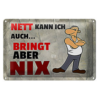 Blechschild Spruch 30x20cm nett kann ich aubringt aber nix