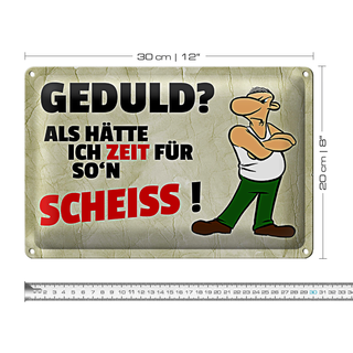 Blechschild Spruch 30x20cm Geduld Als hätte ich Zeit für