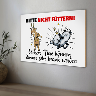 Holzschild bitte nicht füttern 30x20cm unsere Tiere davon krank