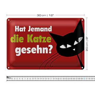 Blechschild Spruch 30x20cm hat jemand Katze gesehn