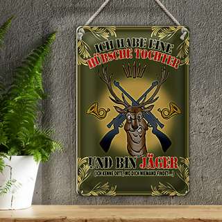 Blechschild Spruch 20x30cm habe hübsche Tochter bin Jäger