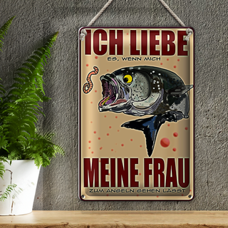 Blechschild Spruch 20x30cm wenn Frau mich Angeln lässt