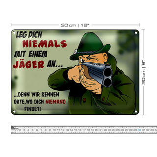 Blechschild Jäger 30x20cm Leg dich niemals mit Jäger an