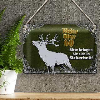 Blechschild Jäger 30x20cm über 60 bringen Sie sich in