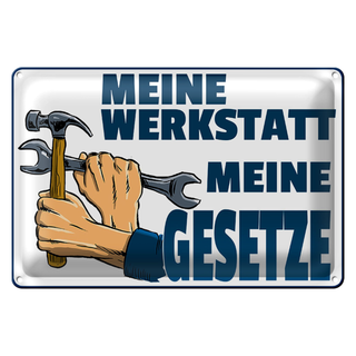 Blechschild Spruch 30x20cm meine Werkstatt meine Gesetze