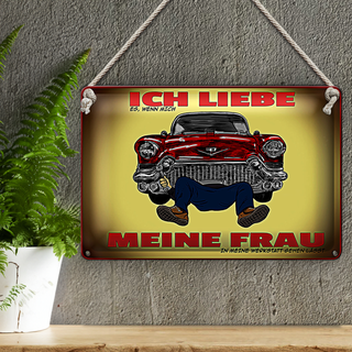 Blechschild Spruch 30x20cm liebe wenn meine Frau Werkstatt