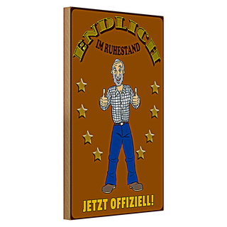 Holzschild Spruch 20x30cm Rentner Endlich im Ruhestand