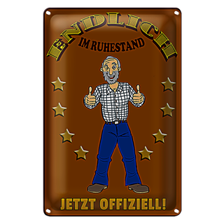 Blechschild Spruch 20x30cm Rentner Endlich im Ruhestand