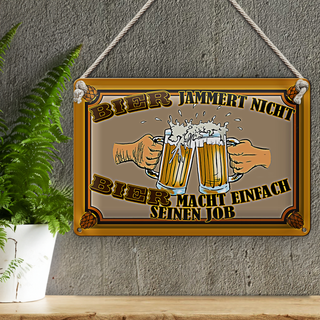 Blechschild 30x20cm Bier jammert nicht macht Job