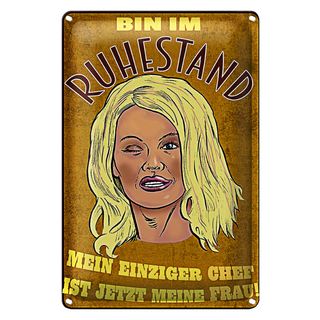 Blechschild Spruch 20x30cm bin Ruhestand Chef meine Frau
