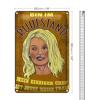 Blechschild Spruch 20x30cm bin Ruhestand Chef meine Frau