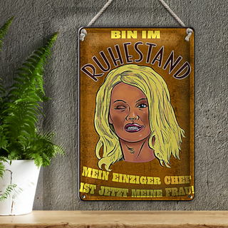Blechschild Spruch 20x30cm bin Ruhestand Chef meine Frau