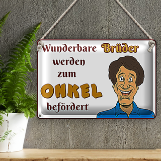 Blechschild Spruch 30x20cm wunderbare Brüder werden Onkel