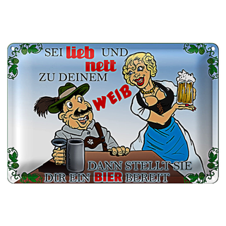 Blechschild 30x20cm sei lieb nett zu deinem Weib