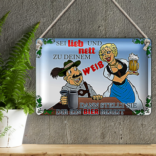 Blechschild 30x20cm sei lieb nett zu deinem Weib