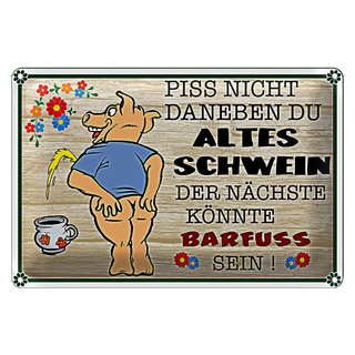 Blechschild Spruch 30x20cm Piss nicht daneben altes Schwein