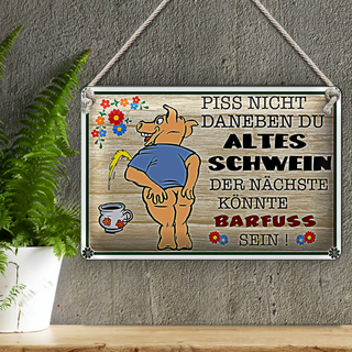 Blechschild Spruch 30x20cm Piss nicht daneben altes Schwein