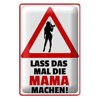 Blechschild Spruch 20x30cm lass das mal die Mama machen